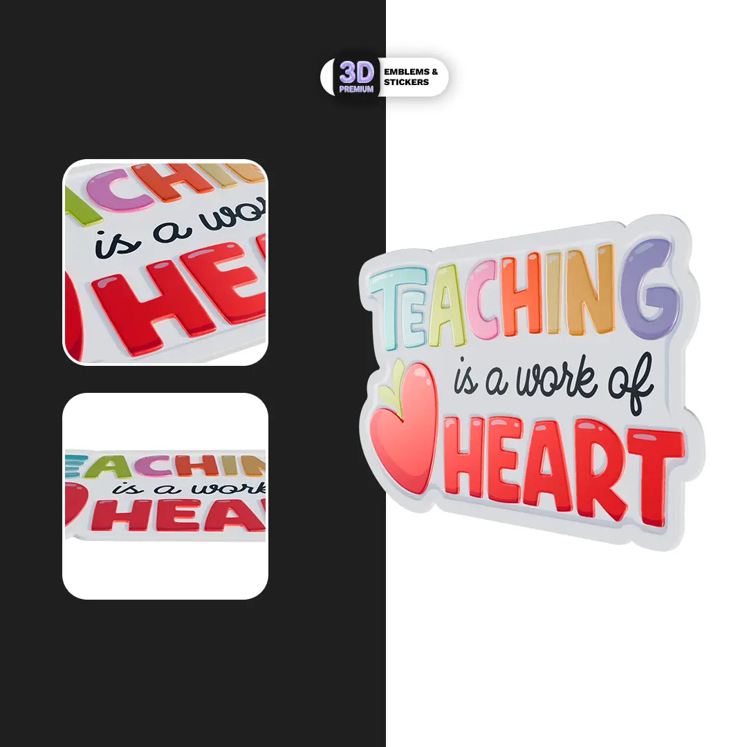 Teaching is a work of Heart Stickmadly
