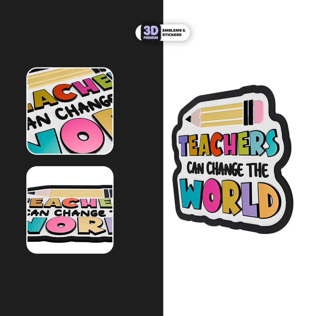 TEACHERS CAN CHANGE THE WORLD Stickmadly