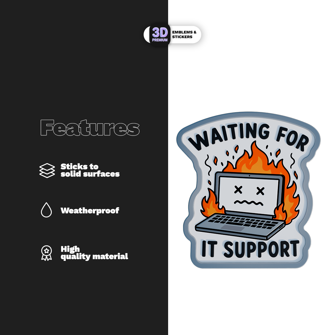 WAITING FOR IT SUPPORT Stickmadly