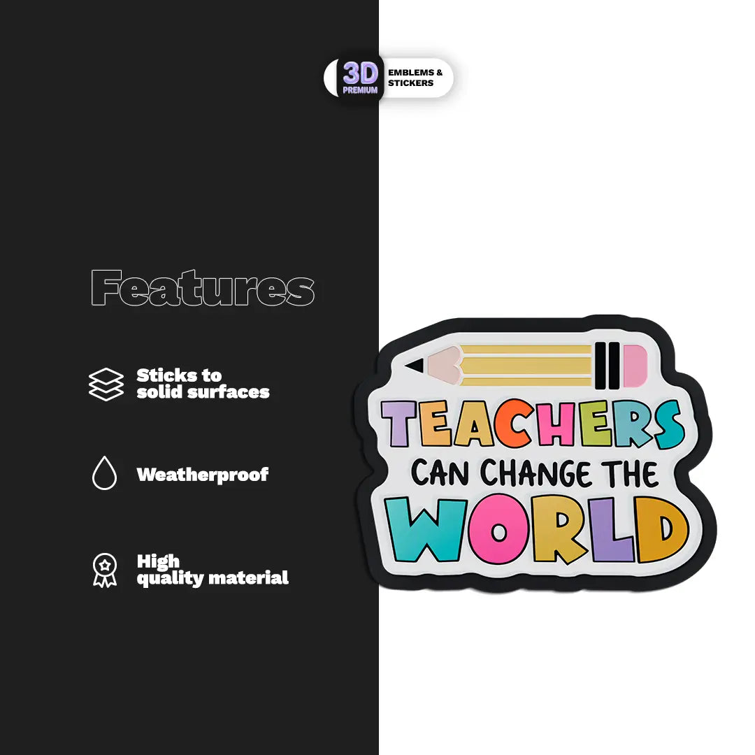 TEACHERS CAN CHANGE THE WORLD Stickmadly