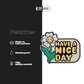 HAVE A NICE DAY Stickmadly