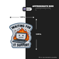 WAITING FOR IT SUPPORT Stickmadly
