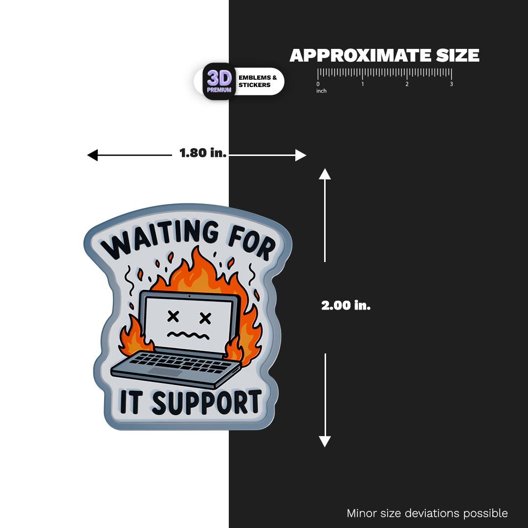 WAITING FOR IT SUPPORT Stickmadly