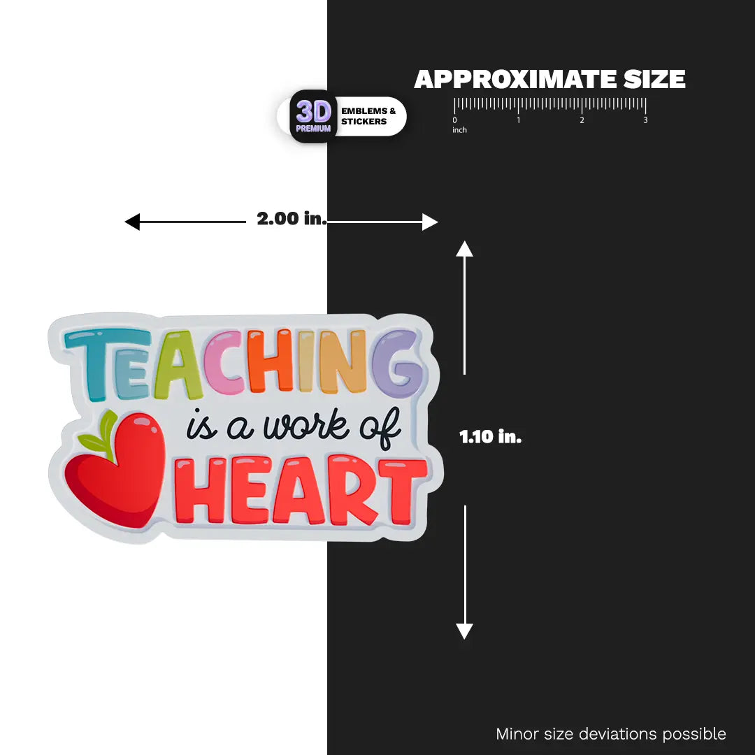 Teaching is a work of Heart Stickmadly