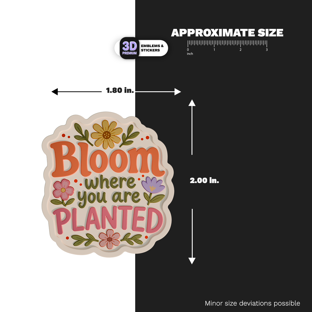 BLOOM WHERE YOU ARE PLANTED Stickmadly