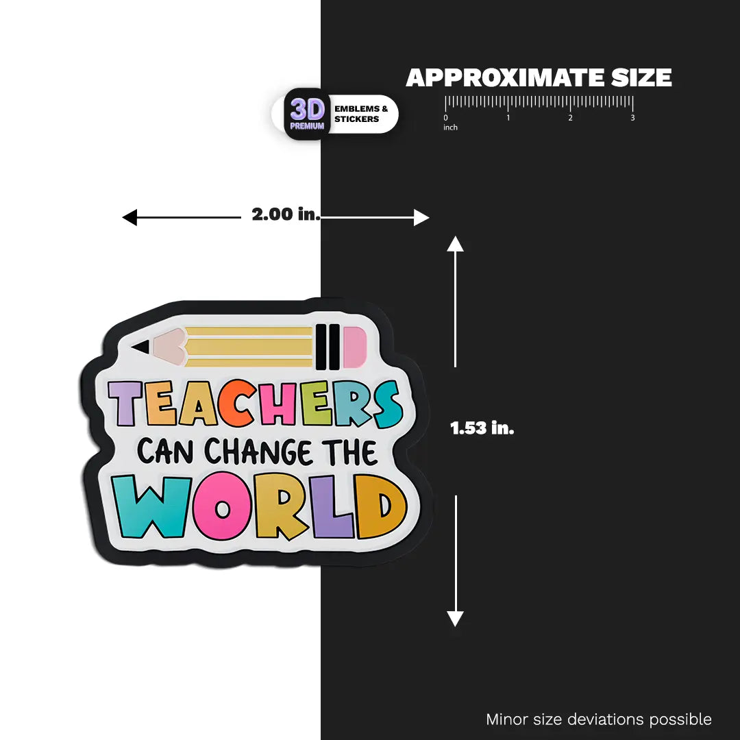 TEACHERS CAN CHANGE THE WORLD Stickmadly