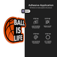 Ball is Life - Stickmadly