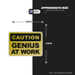 CAUTION GENIUS AT WORK - Stickmadly