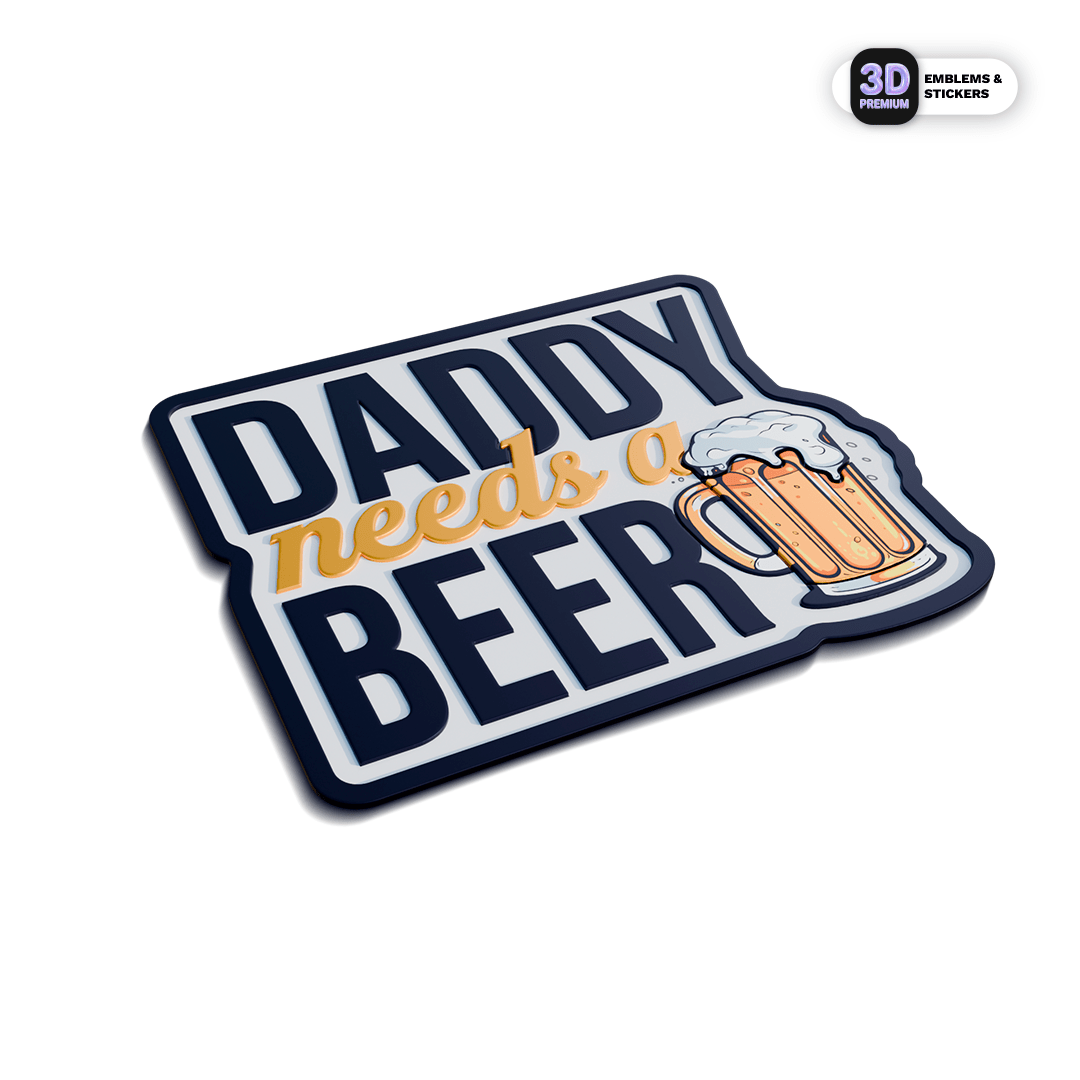 DAD NEEDS A BEER - Stickmadly