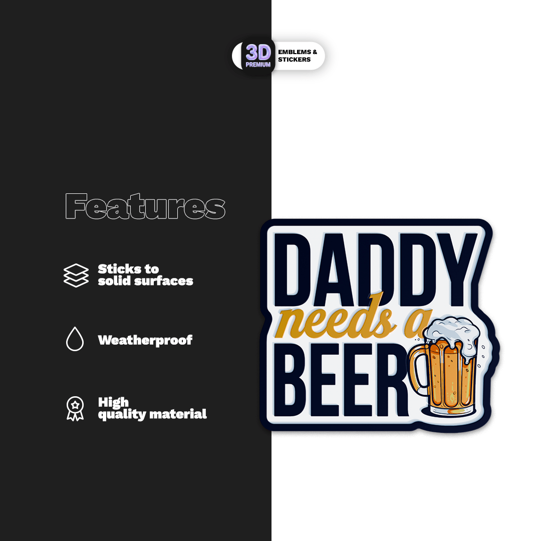DAD NEEDS A BEER - Stickmadly