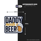 DAD NEEDS A BEER - Stickmadly