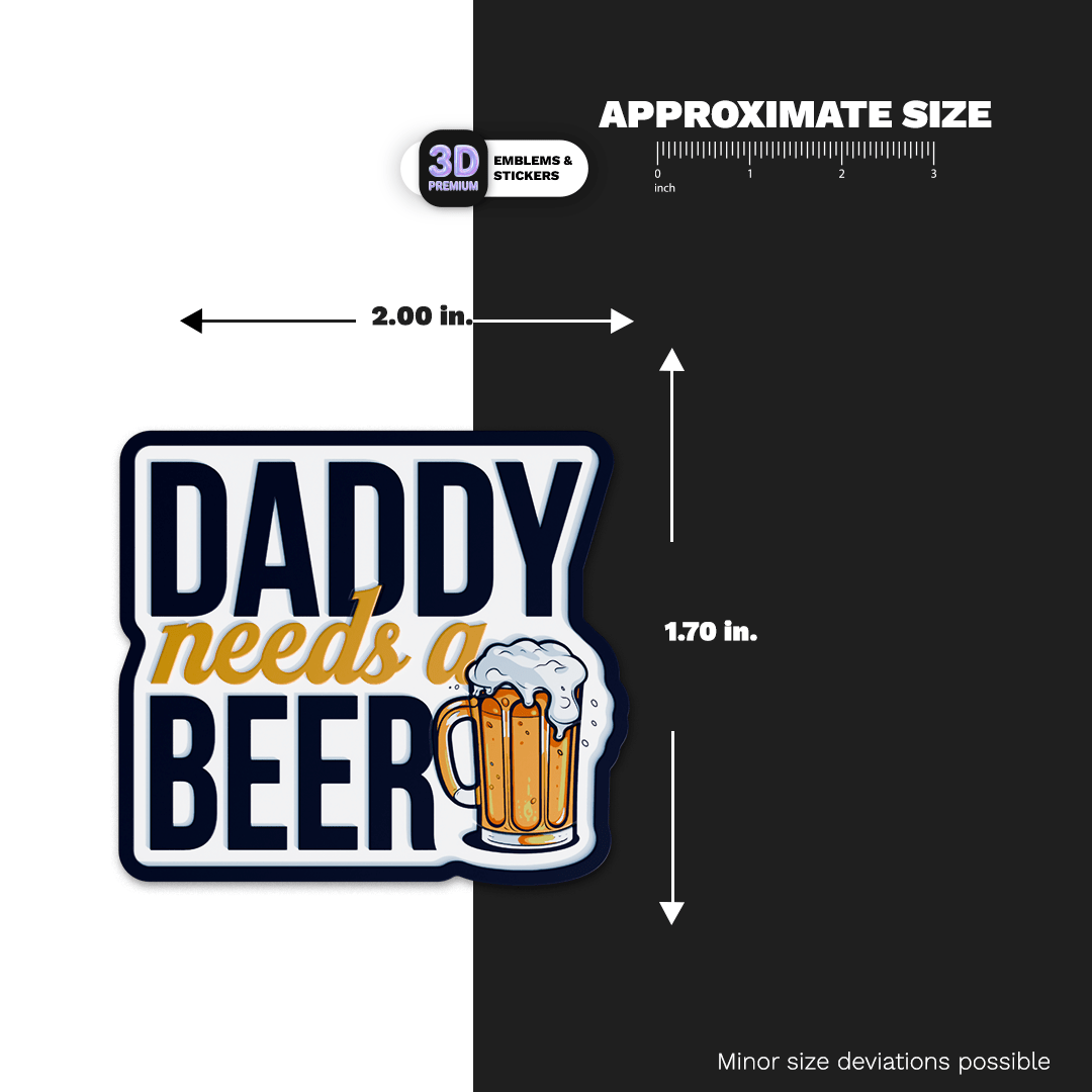 DAD NEEDS A BEER - Stickmadly
