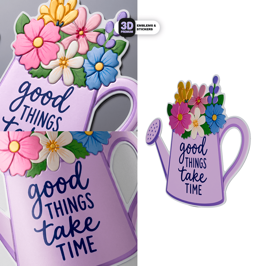 GOOD THINGS TAKE TIME - Stickmadly