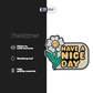 HAVE A NICE DAY - Stickmadly