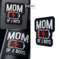 MOM OF 2 BOYS - Stickmadly