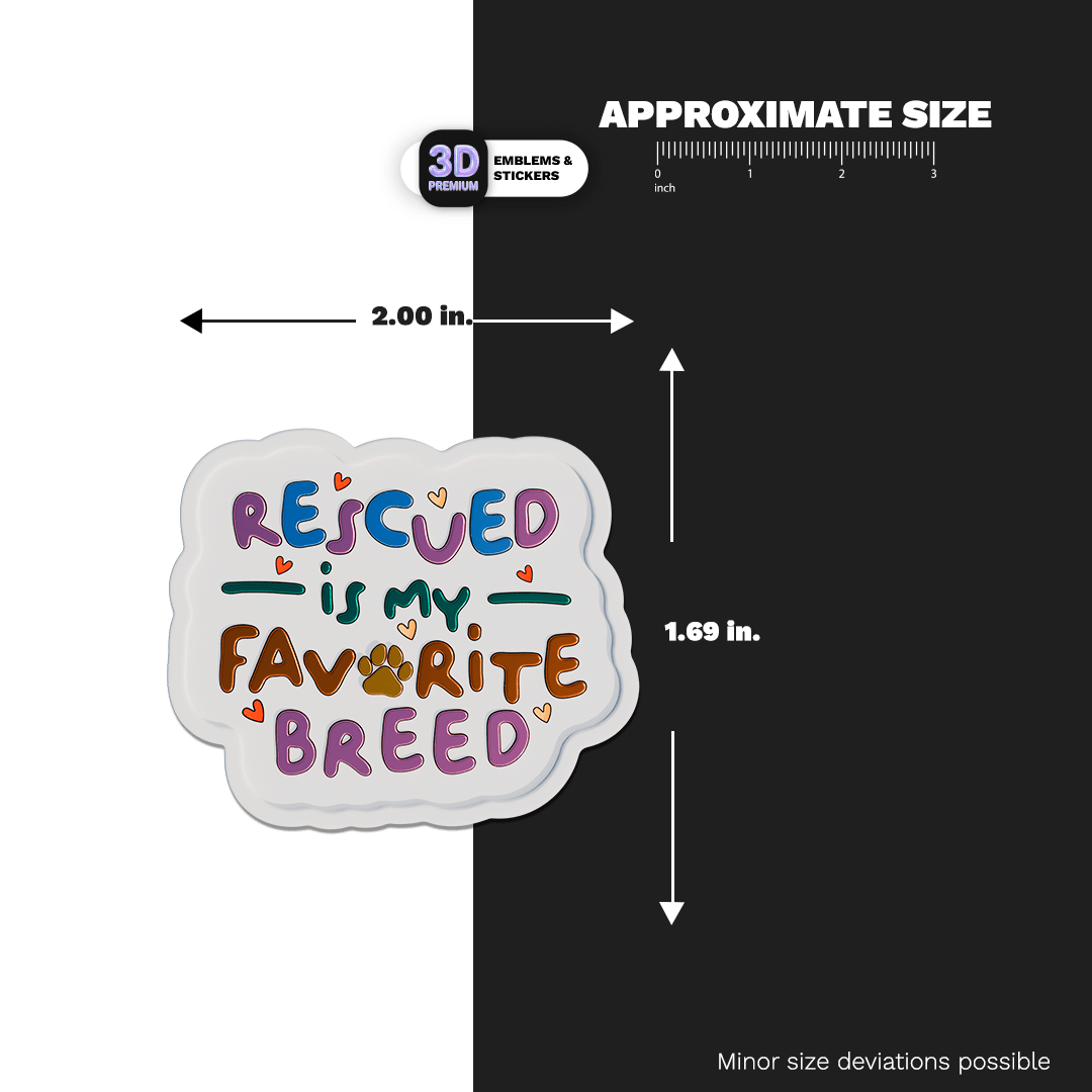 RESCUED IS MY FAVORITE BREED - Stickmadly