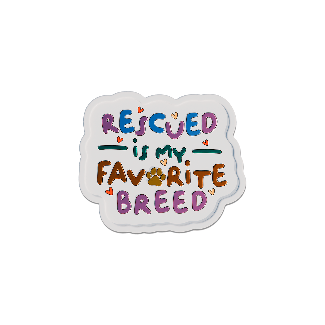 RESCUED IS MY FAVORITE BREED - Stickmadly
